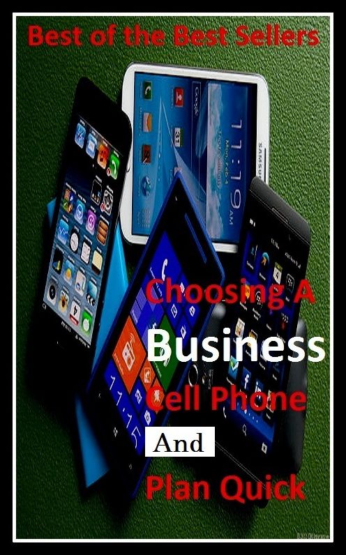 Best of the Best Sellers Choosing A Business Cell Phone And Plan Quick A ( telephone, phone, dial, ring up,Choosing A Business Cell Phone And Plan Quick A )