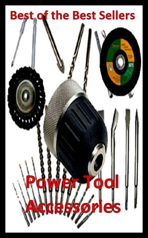 Best of the Best Sellers Power Tool Accessories ( ability, power, authority, caliber, carrying capacity, force, Power Tool Accessories)