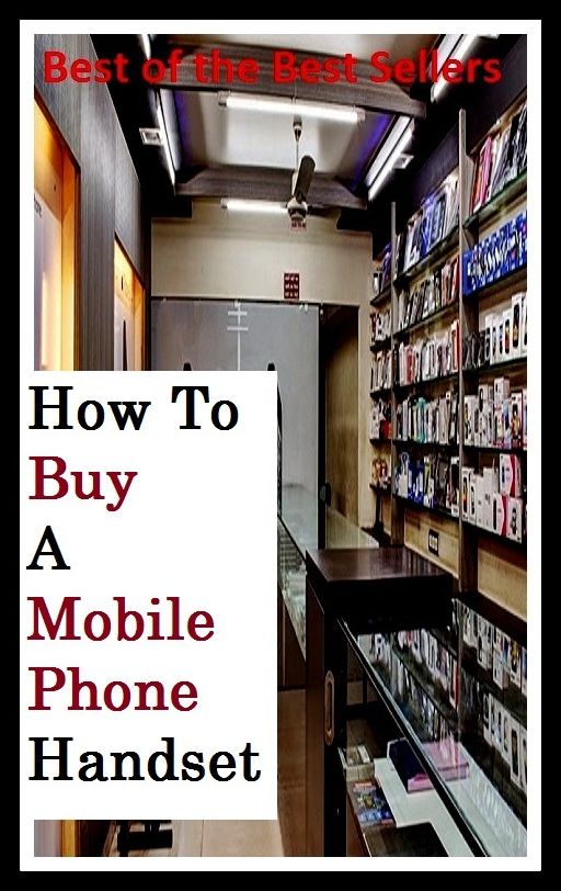 Best of the Best Sellers How To Buy A Mobile Phone Handset ( telephone, phone, dial, ring up, How To Buy A Mobile Phone Handset )