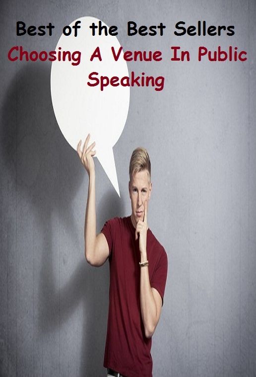 Best of the Best Sellers Choosing A Venue In Public Speaking ( speaking, utterance, predication, locution, voice, locale, theatre, theater, local, A Venue In Public Speaking )