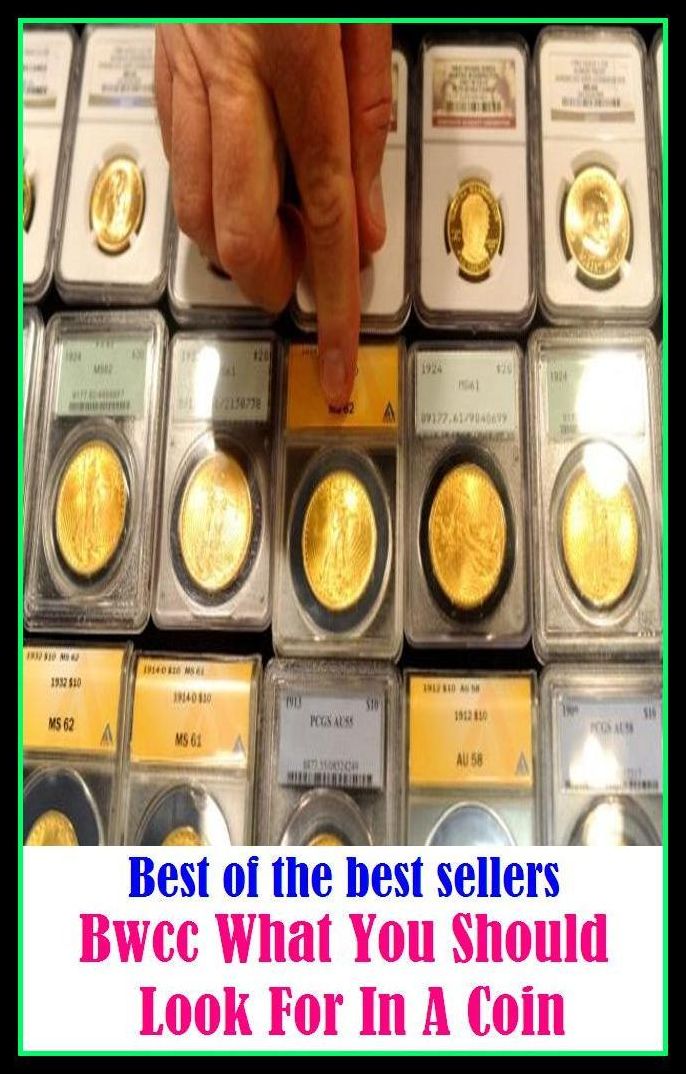 Best of the Best Sellers Bwcc What You Should Look For In A Coin (coinage, coins, specie, change, loose change, small change, silver, gold, piece)