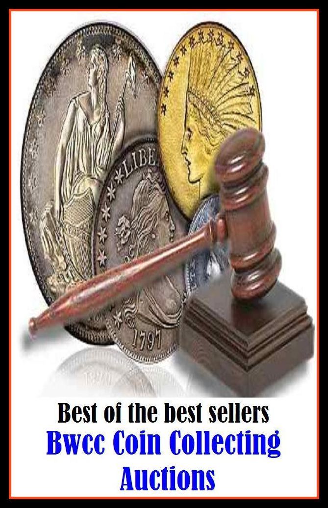 Best of the Best Sellers Bwcc Coin Collecting Auctions (coinage, coins, specie, change, loose change, small change, silver, gold, piece)