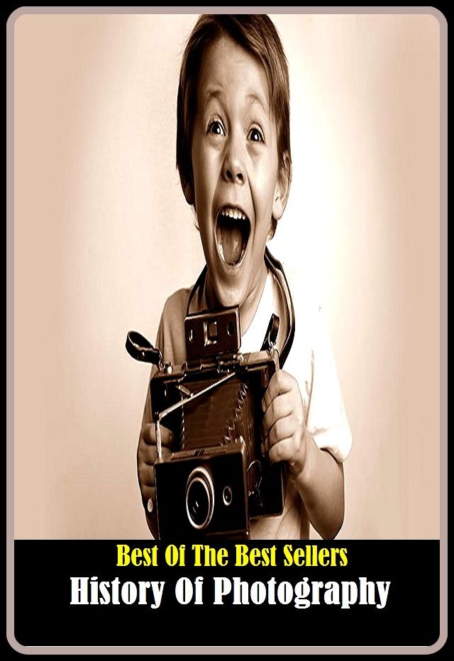 99 cent best seller History Of Photography ( history, history department, history lesson, history of burgundy, history of California wine, history of the Tahitians, history of the term "catholic", history of the wine press, history of Tyrol, )