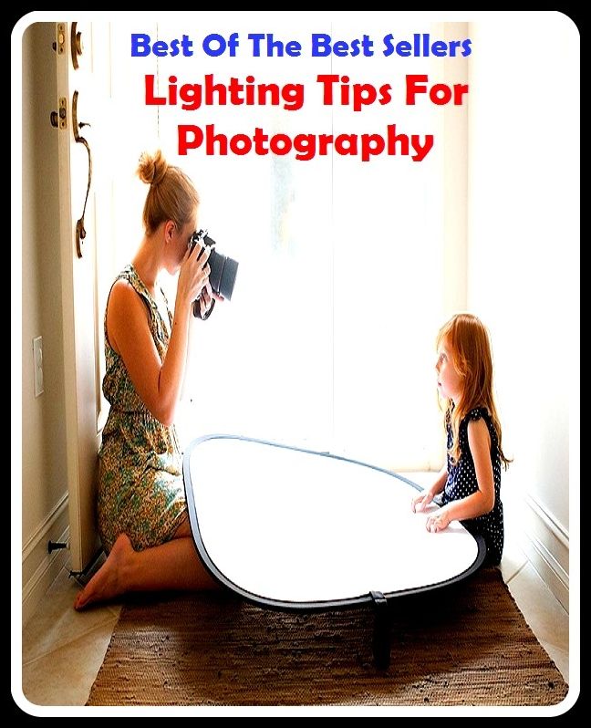 99 cent best seller Lighting Tips For Photography ( lighting circuit, lighting designer, lighting fixture, lighting industry, lighting science group, lighting-up, lightship, flightless, sightlessly, weightlessness)