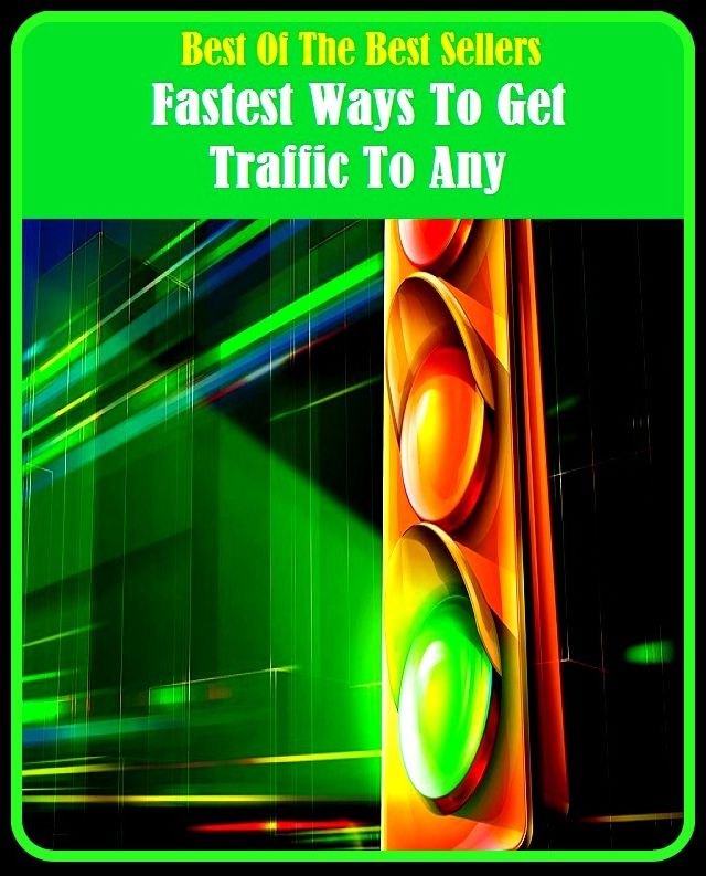 99 cent best seller Fastest Ways To Get Traffic To Any (traffic shaping, traffic sign, traffic signal, traffic signal box, traffic ticket, traffic violation, traffic volume, traffic warden, traffic ability, traffic able)