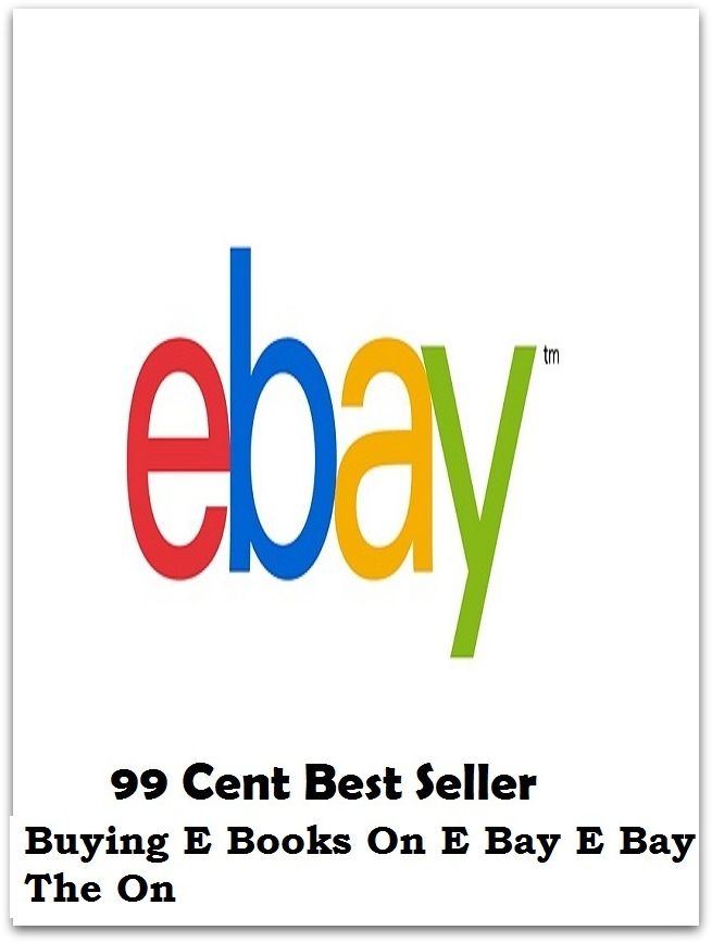 99 Cent best seller Buying E Books On E Bay E Bay The On (buyers premium, buyers remorse, buyers' market, buyi, buying, buying guide, buyo, buyoff, buyout, buyout bid)