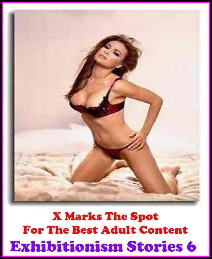 Erotic Photo: X Marks The Spot For The Best Adult Content Exhibitionism Stories 6 ( Erotic Photography, Erotic Stories, Nude Photos, Naked , Adult Nudes, Breast, Domination, Bare Ass, Lesbian, She-male, Gay, Fetish, Bondage, Sex, Erotic, Erotica, Hentai,