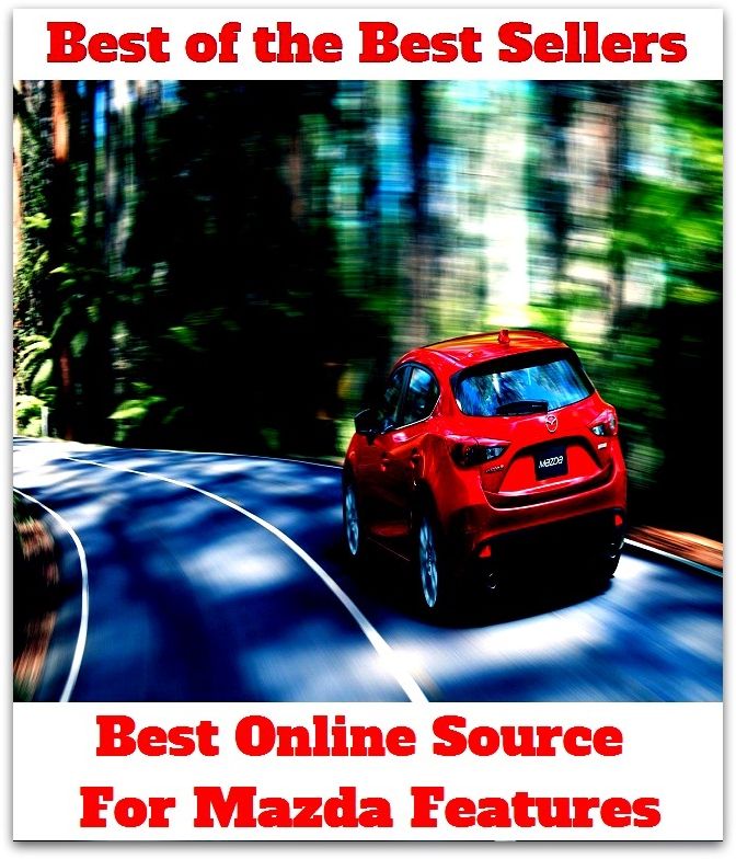 Best of the Best Sellers Best Online Source For Mazda Features ( adviser, witness, announcer, wellspring, antecedent, well, author, vein, authorship, tout )