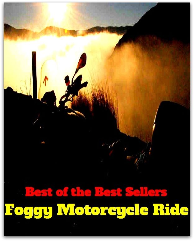 Best of the Best Sellers Foggy Motorcycle Ride ( Sunday drive, worry, aggravate, wheel, annoy, weather, badger, walk the waters, bamboozle, tyrannize )