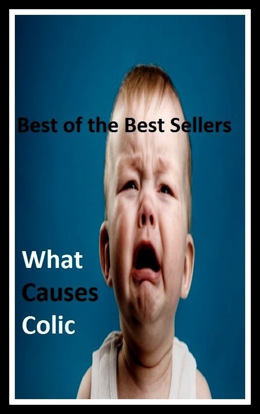 Best of the Best Sellers What Causes Colic