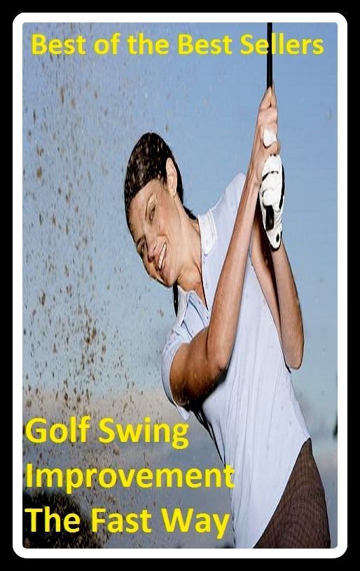 Best of the best sellers Golf Swing Improvement The Fast Way (eighteen holes, medal play, nine holes, athletics, fun, game, pastime, action, amusement, ball, disport)