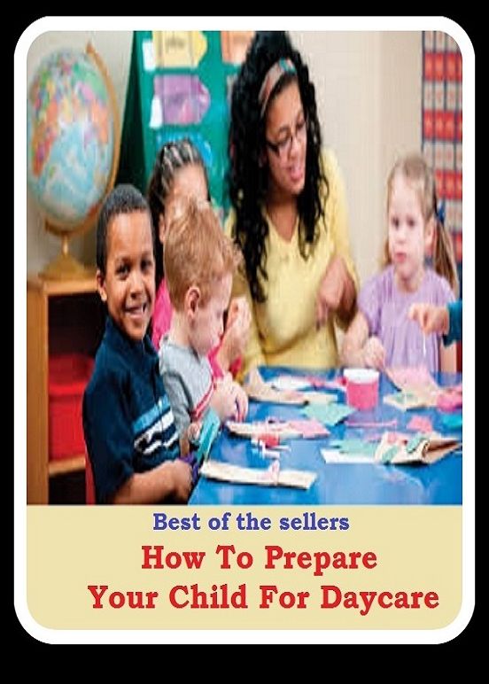 Best of the Best Sellers How To Prepare Your Child For Daycare ( preparatory, preparatory school, prepare, prepare for, prepare to deploy order, prepare/, prepared, prepared response, prepared, preparedness)