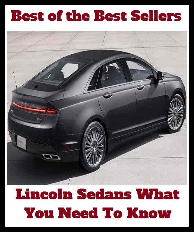 Best of the Best Sellers Lincoln Sedans What You Need To Know ( absence, yearn, arrearage, wish, bare cupboard, will, bare subsistence, wantage, be forced, want )