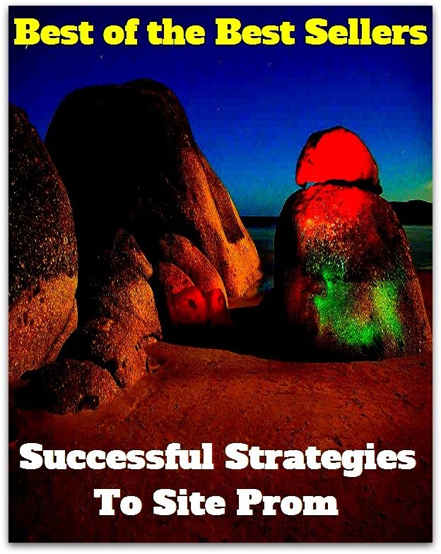 Best of the Best Sellers Successful Strategies To Site Prom ( affluent, wow, assured of success, well-to-do, booming, well-heeled, comfortable, wealthy, coming, vanquishing )