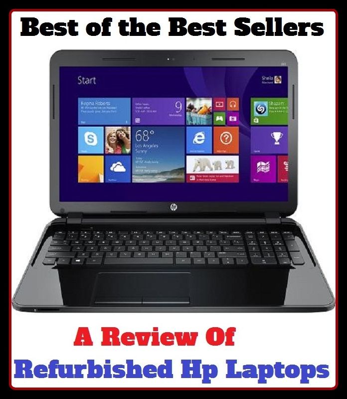 Best of the Best Sellers A Review Of Refurbished Hp Laptops ( yearbook, Tom show, write-up, abbreviature, work, abridgment, wide reading, afterthought, weekly, airing )