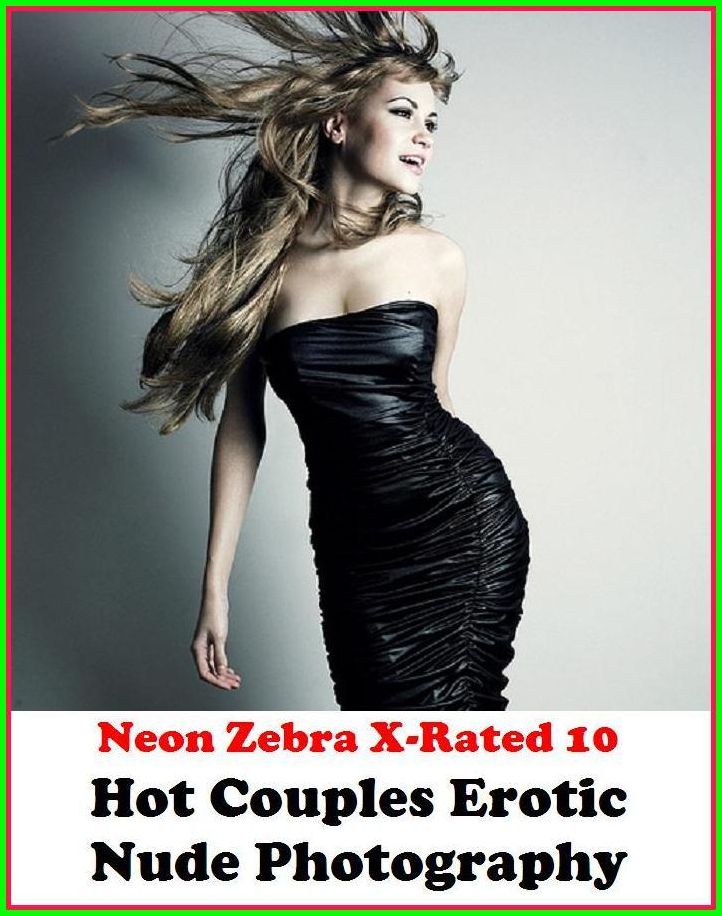 Erotic Models:	Neon Zebra X-Rated 10!	Hot Couples Erotic Nude Photography ( Erotic Photography, Erotic Stories, Nude Photos, Naked , Adult Nudes, Breast, Domination, Bare Ass, Lesbian, She-male )