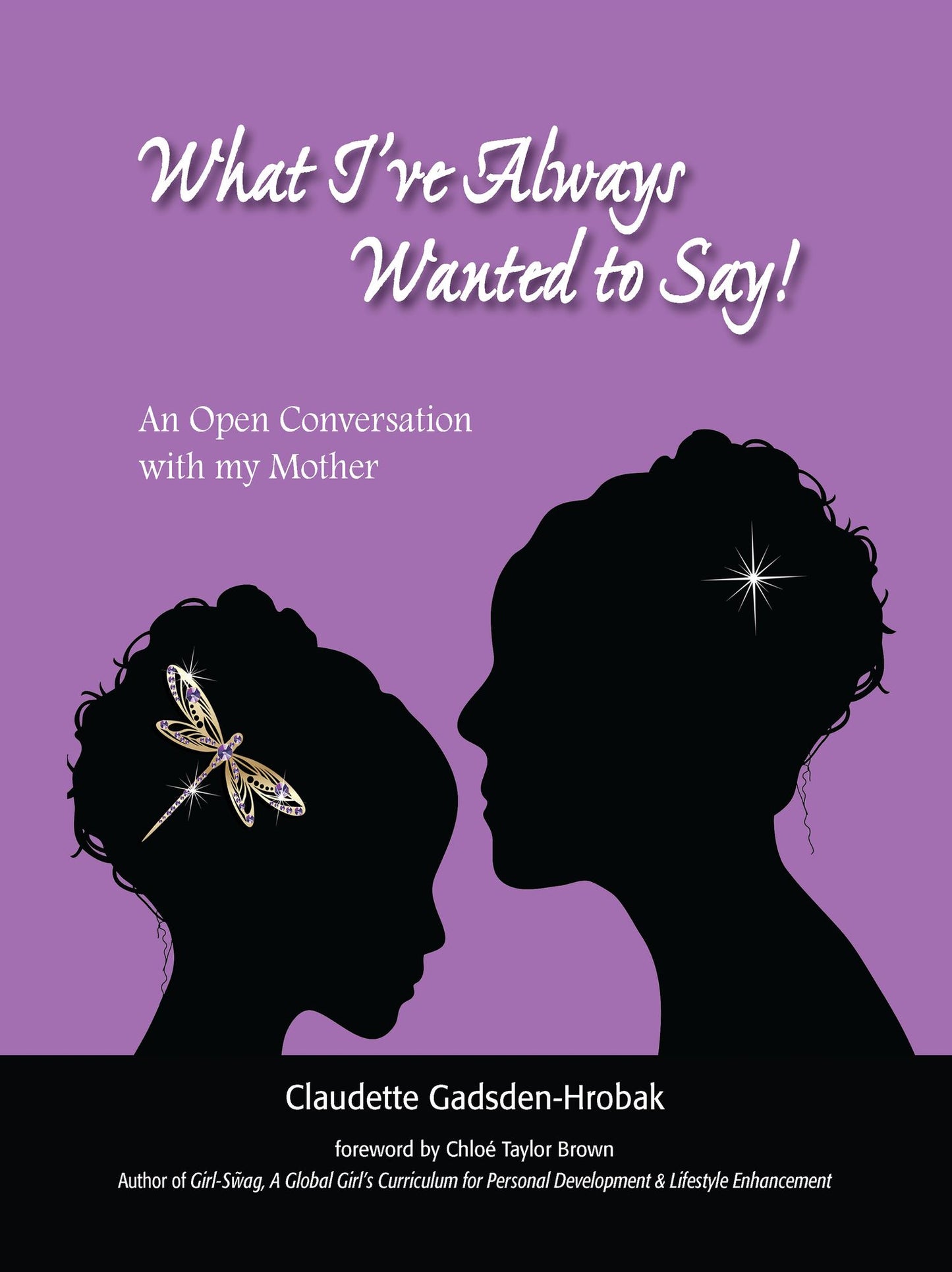 What I've Always Wanted to Say! An Open Conversation with my Mother
