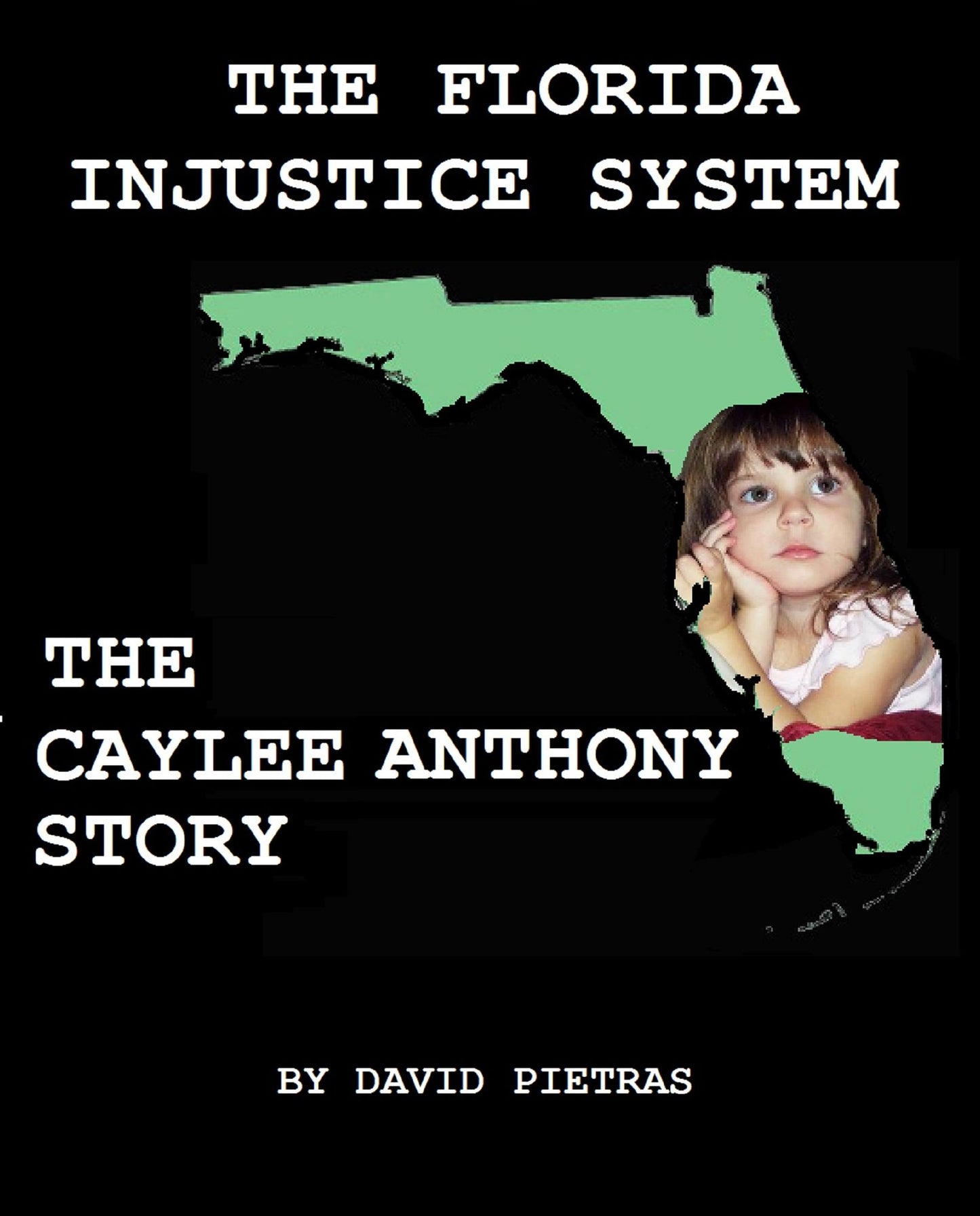 The Florida Injustice System The Caylee Anthony Story