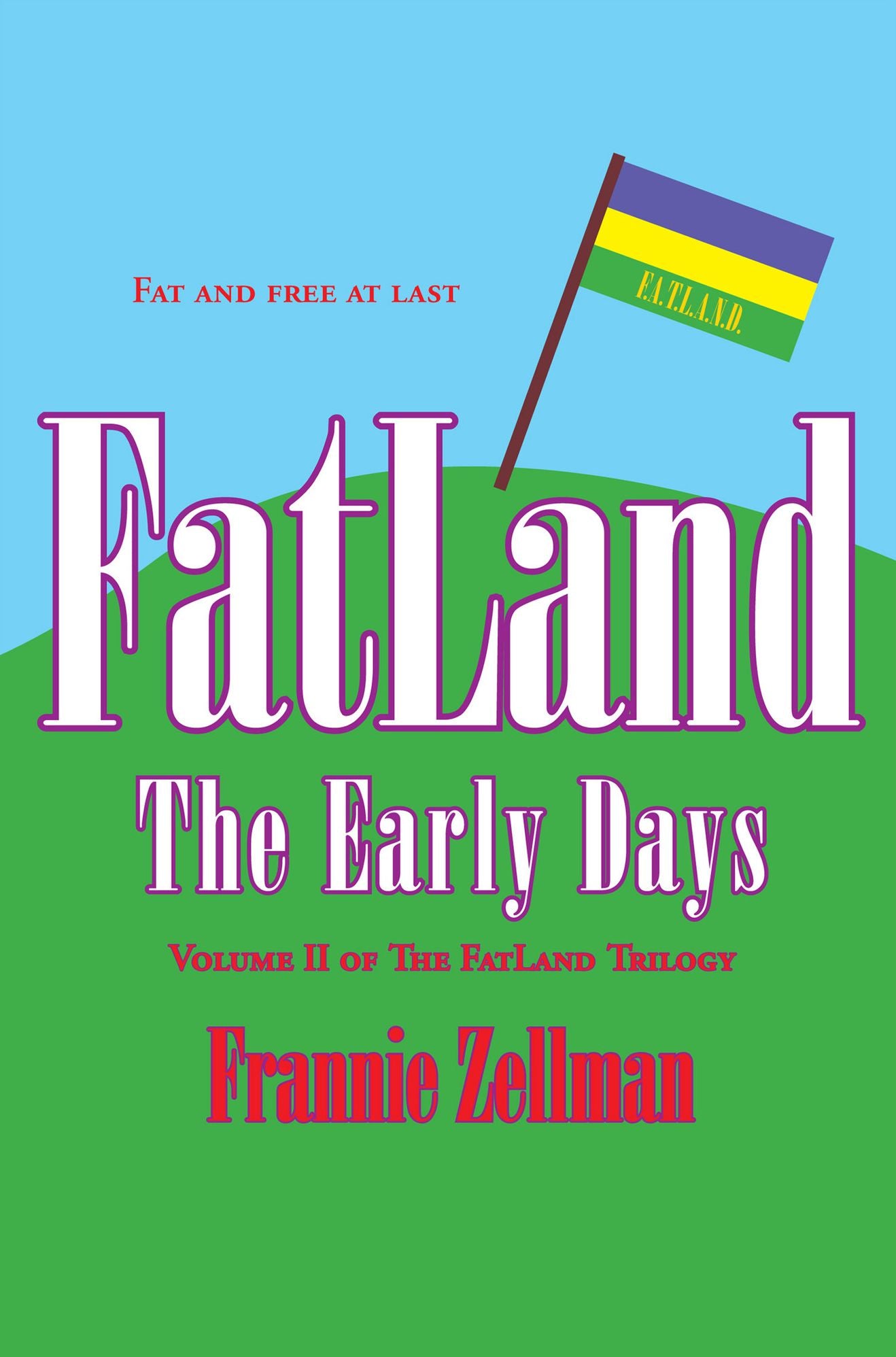 FatLand: The Early Days