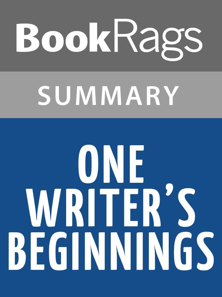One Writer's Beginnings by Eudora Welty l Summary & Study Guide