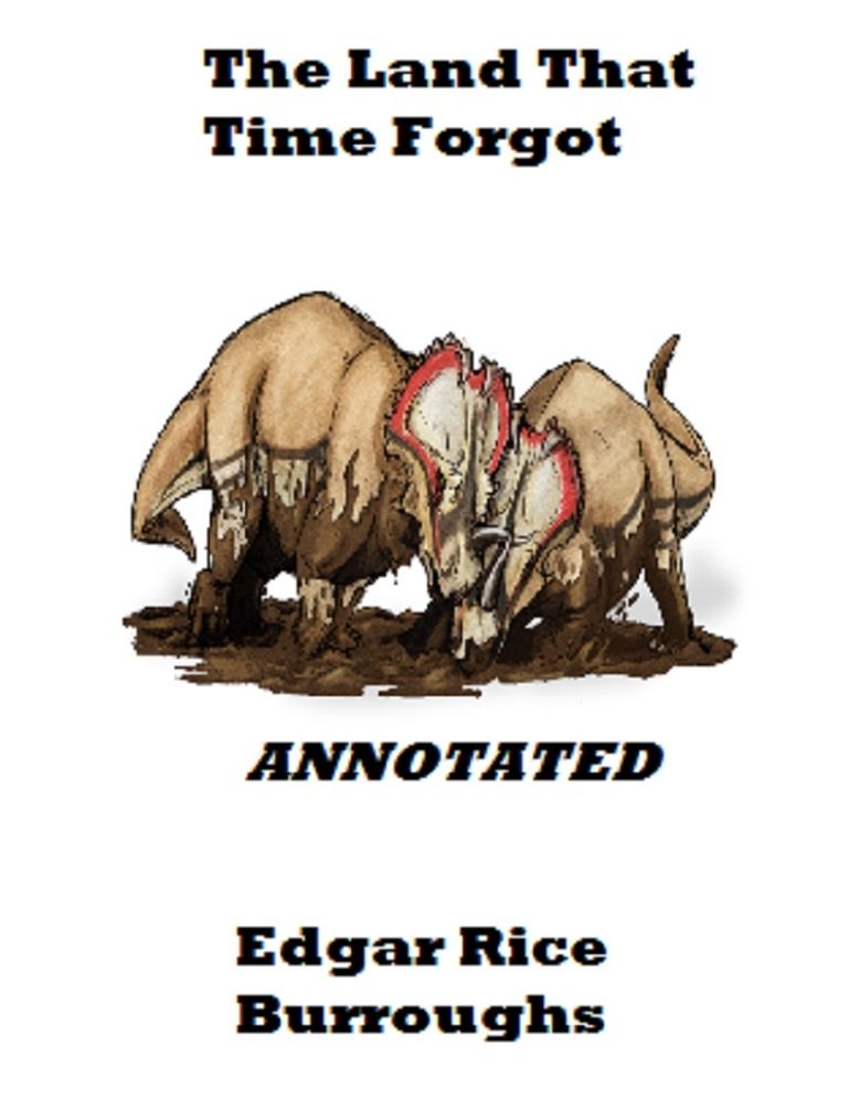 The Land That Time Forgot (Unabridged & Annotated)
