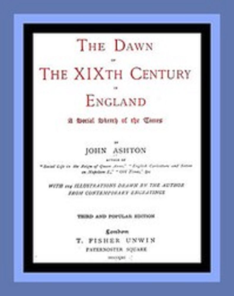 The Dawn of the XIXth Century in England (Illustrated)