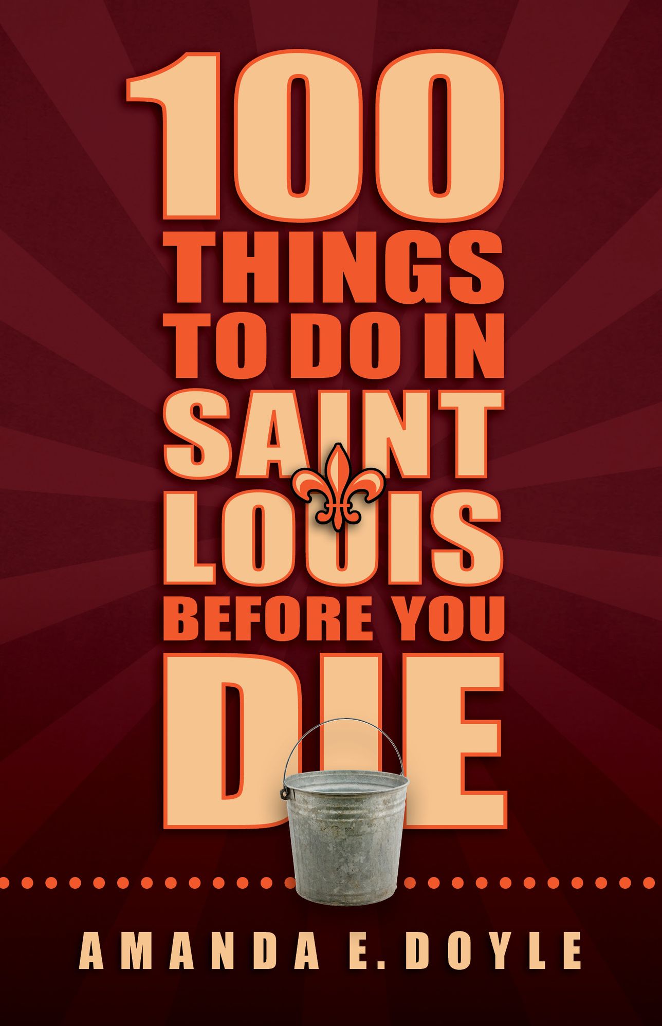 100 Things to Do in Saint Louis Before You Die