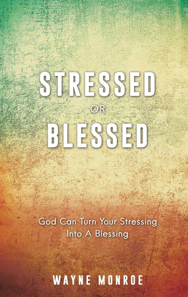 STRESSED or BLESSED