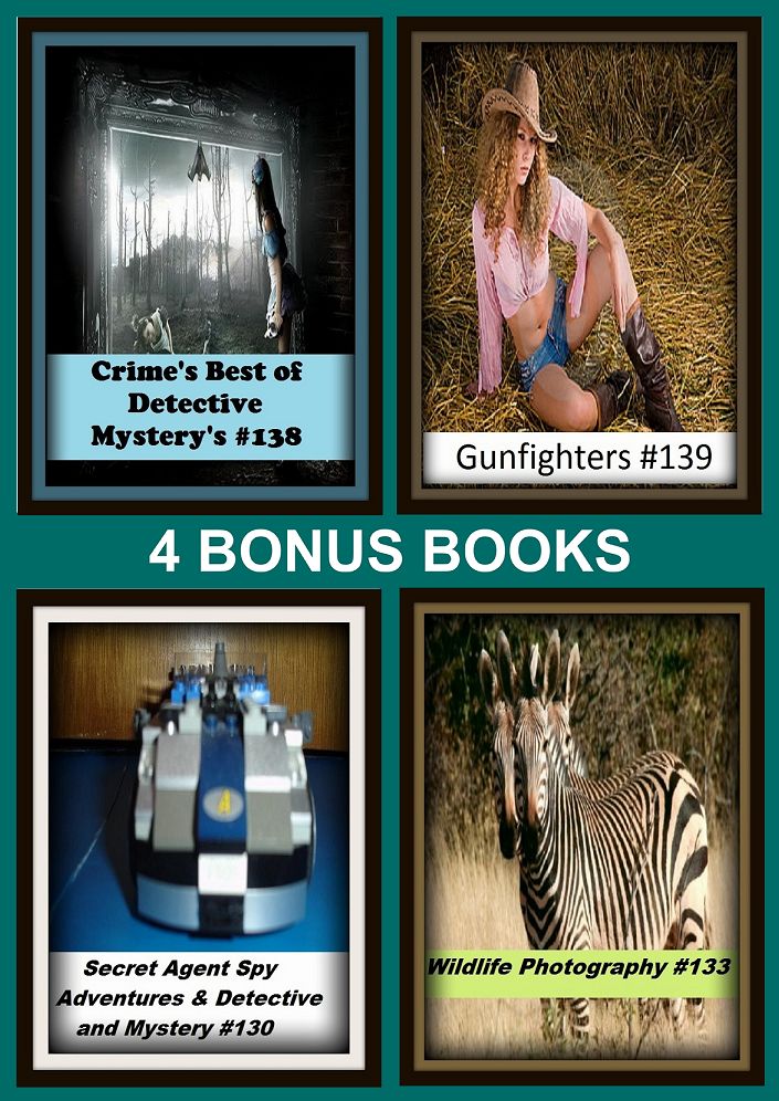 Detective: Four bonus books in one Bundle Secret Agent Spy Adventures & Detective and Mystery #130, Wildlife Photography #133, Crime's Best of Detective Mystery's #138, Gunfighters #139