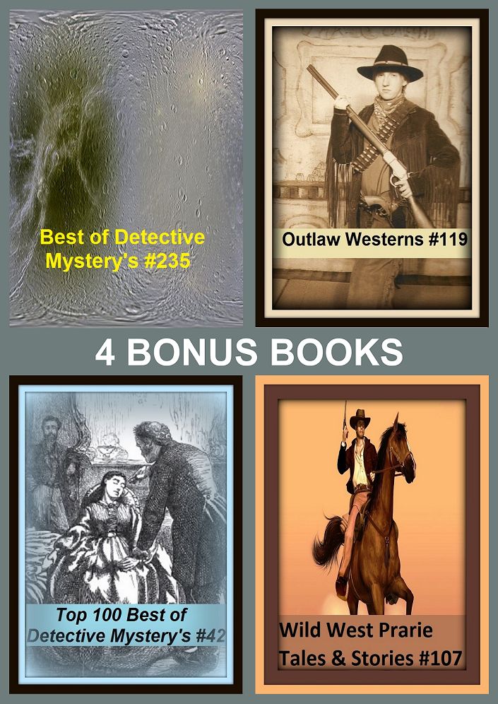 Detective: Four bonus books in one Bundle Best of Detective Mystery's #235, Outlaw Westerns #119, Top 100 Best of Detective Mystery's #42, Wild West Prarie Tales & Stories #137