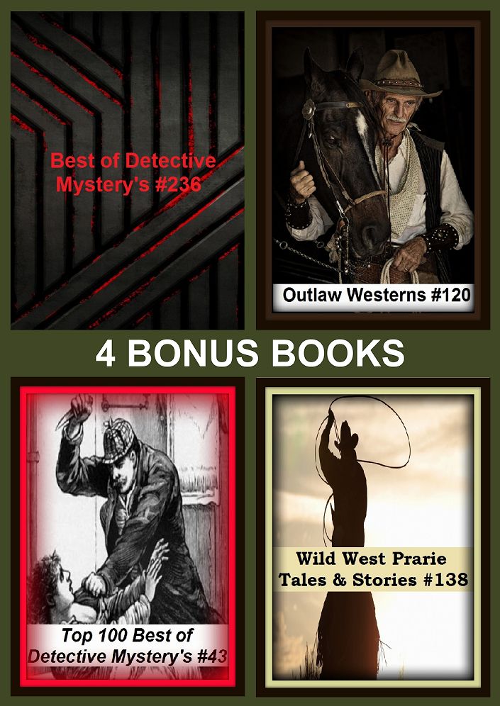 Detective: Four bonus books in one Bundle Best of Detective Mystery's #236, Outlaw Westerns #120, Top 100 Best of Detective Mystery's #43, Wild West Prarie Tales & Stories #138