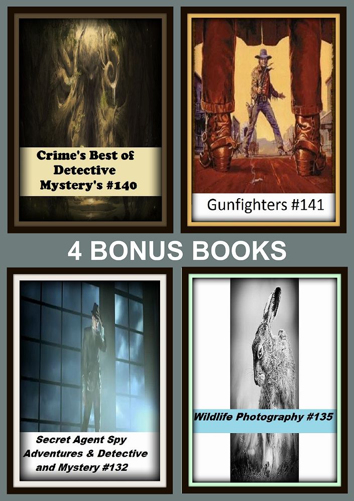 Detective: Four bonus books in one Bundle Secret Agent Spy Adventures & Detective and Mystery #132, Wildlife Photography #135, Crime's Best of Detective Mystery's #140, Gunfighters #141