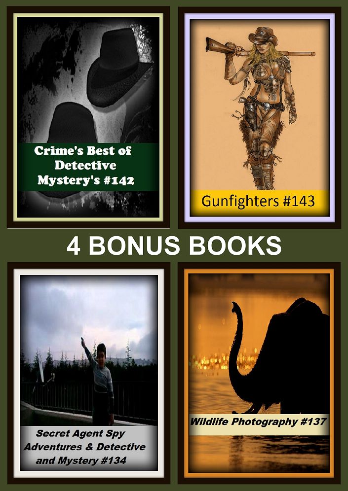Detective : Four bonus books in one Bundle Secret Agent Spy Adventures & Detective and Mystery #134, Wildlife Photography #137, Crime's Best of Detective Mystery's #142, Gunfighters #143