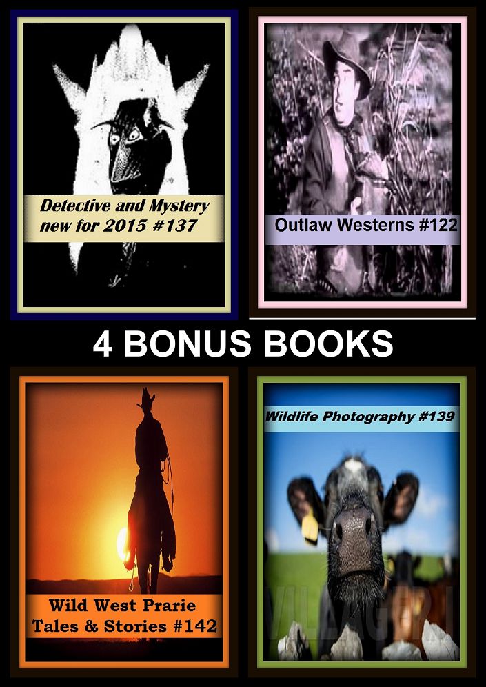 Western: Four bonus books in one Bundle Outlaw Westerns #122, Wild West Prarie Tales & Stories #142, Wildlife Photography #139, Detective and Mystery new for 2015 #137