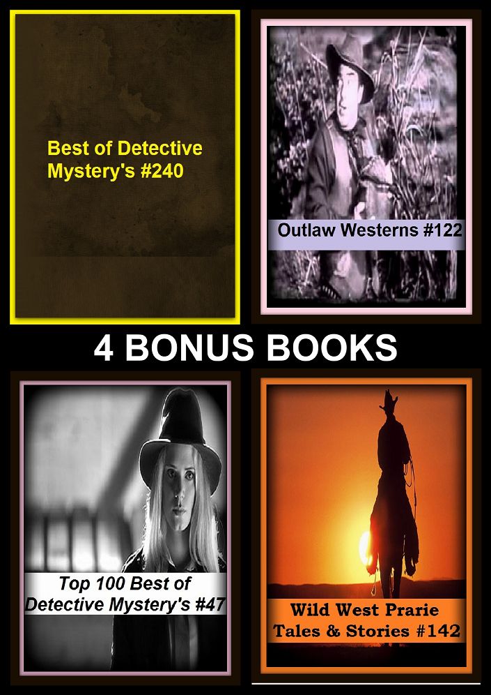 Detective: Four bonus books in one Bundle Best of Detective Mystery's #240, Outlaw Westerns #122, Top 100 Best of Detective Mystery's #47, Wild West Prarie Tales & Stories #142