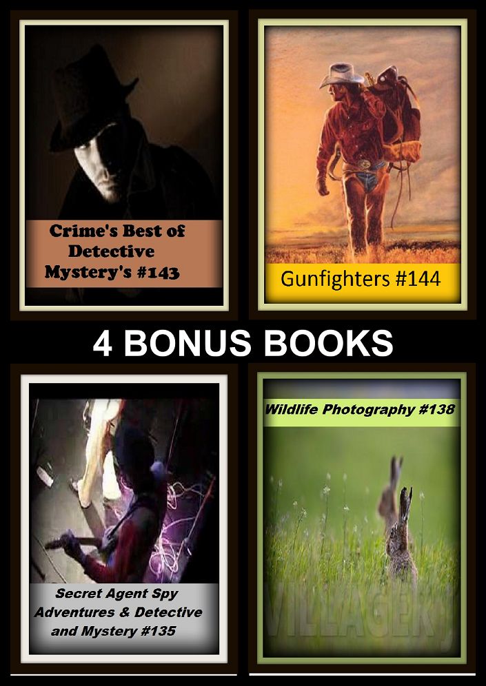 Detective: Four bonus books in one Bundle Secret Agent Spy Adventures & Detective and Mystery #135, Wildlife Photography #138, Crime's Best of Detective Mystery's #143, Gunfighters #144
