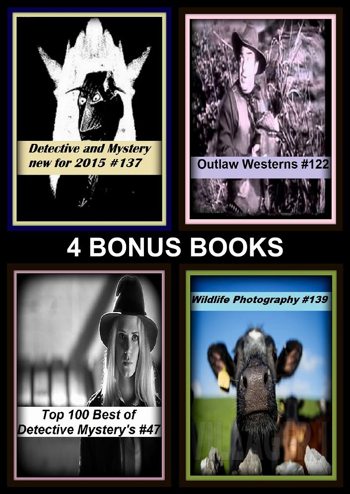 Detective: Four bonus books in one Bundle Top 100 Best of Detective Mystery's #47, Wildlife Photography #139, Detective and Mystery new for 2015 #137, Outlaw Westerns #122