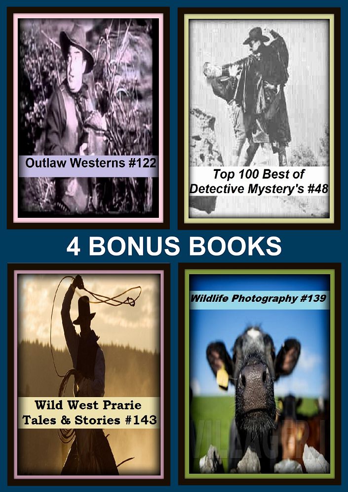 Western: Four bonus books in one Bundle Wildlife Photography #139, Outlaw Westerns #122, Top 100 Best of Detective Mystery's #48, Wild West Prarie Tales & Stories #143