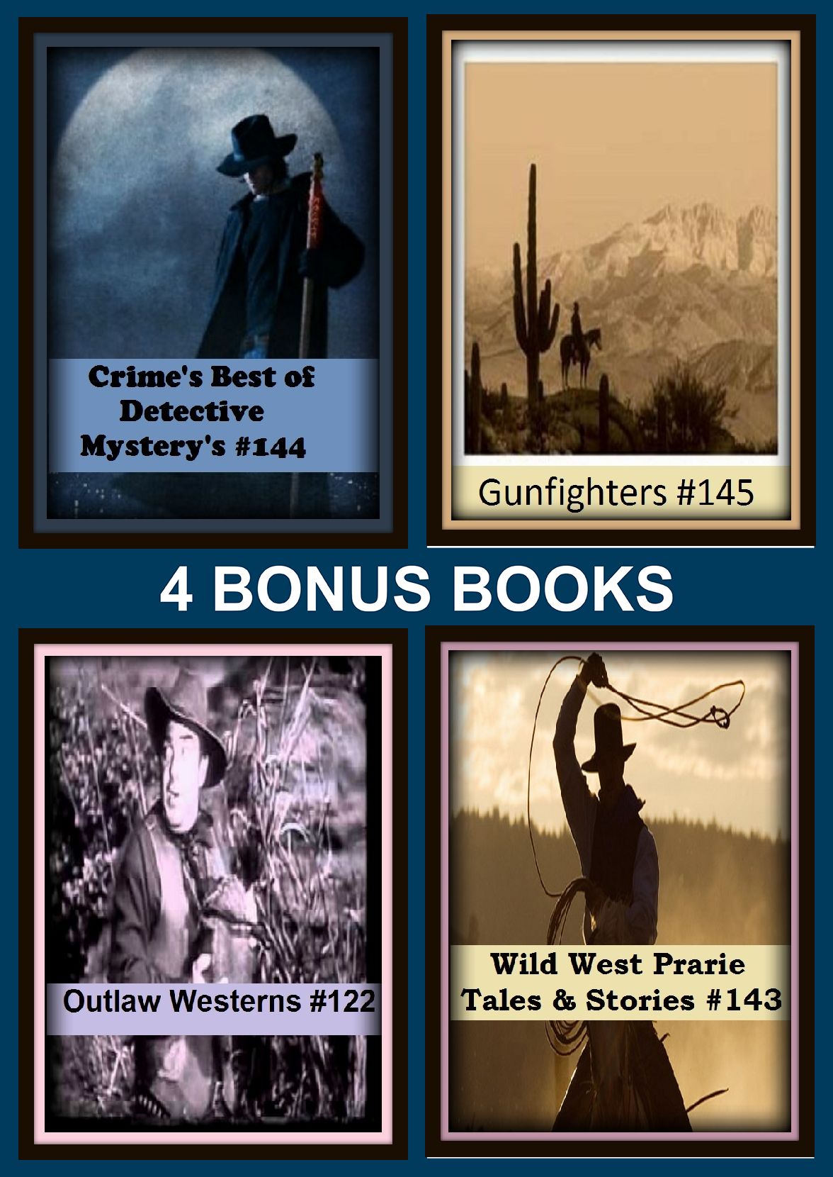 Western: Outlaw Westerns #122, Wild West Prarie Tales & Stories #143, Crime's Best of Detective Mystery's #144, Gunfighters #145
