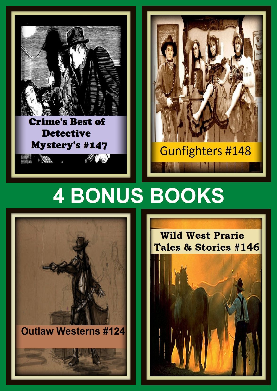 Western: Four bonus books in one Bundle Outlaw Westerns #124, Wild West Prarie Tales & Stories #146, Crime's Best of Detective Mystery's #147, Gunfighters #148