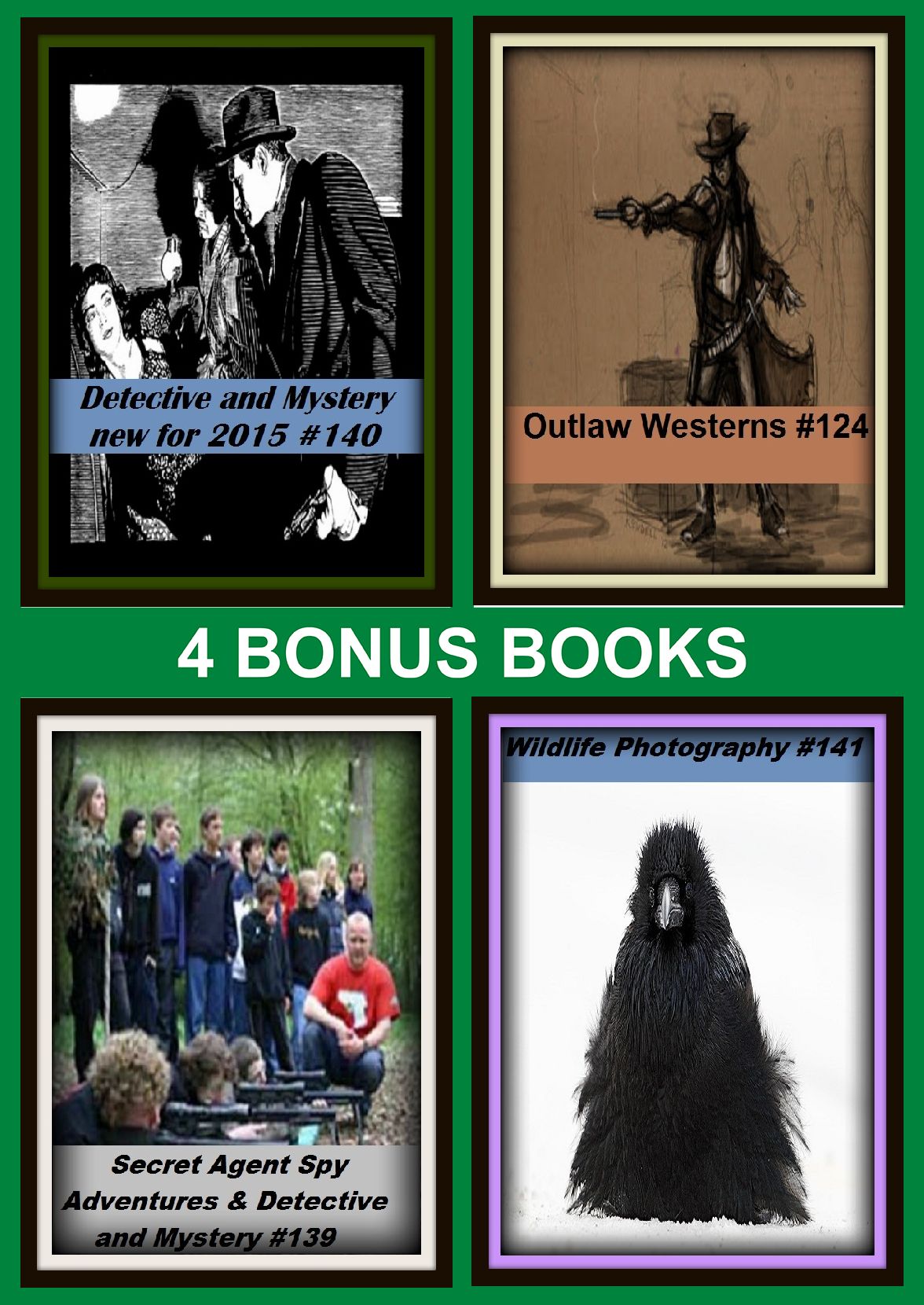 Detective: Four bonus books in one Bundle Secret Agent Spy Adventures & Detective and Mystery #139, Wildlife Photography #141, Detective and Mystery new for 2015 #140, Outlaw Westerns #124