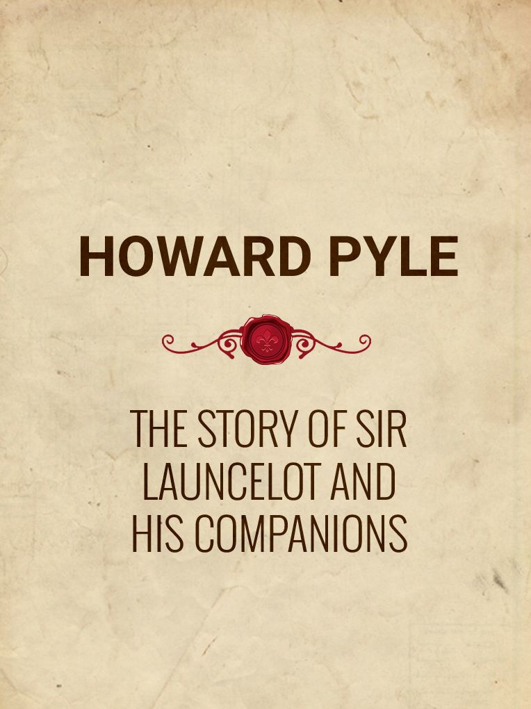 The Story of Sir Launcelot and His Companions