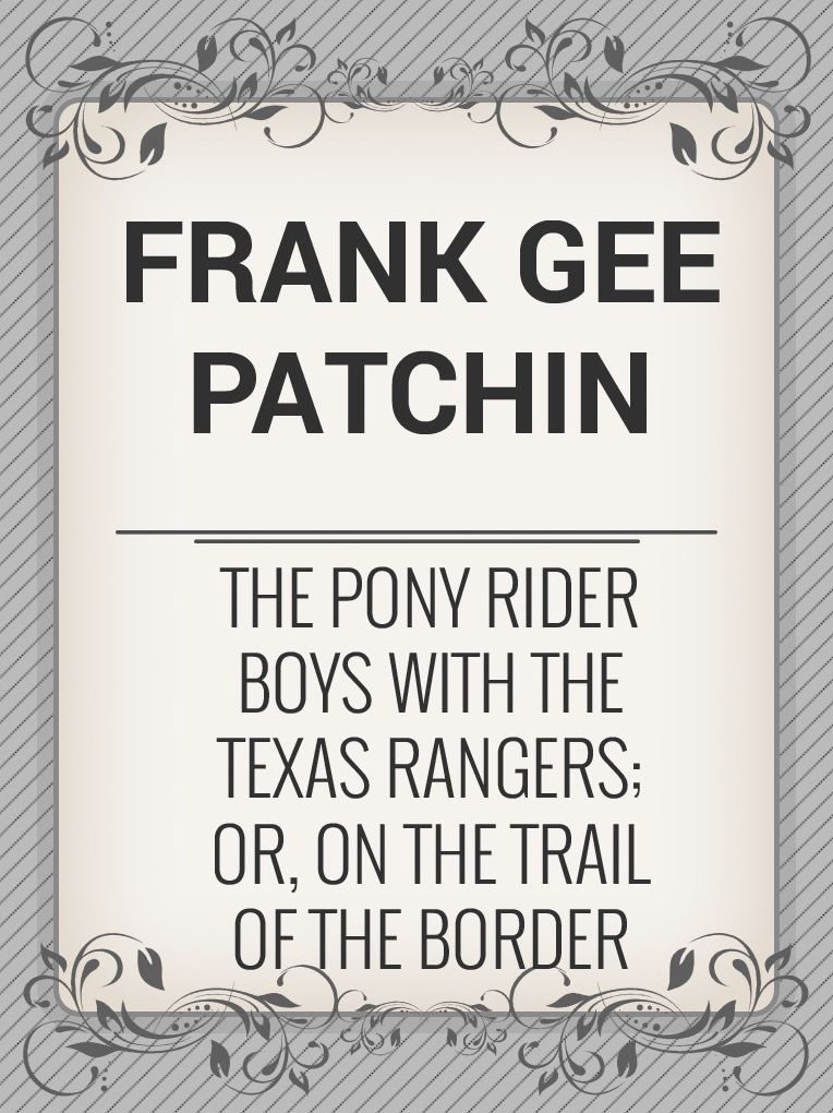 The Pony Rider Boys with the Texas Rangers
