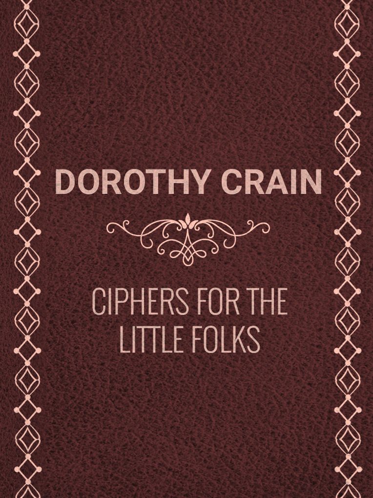 Ciphers For the Little Folks