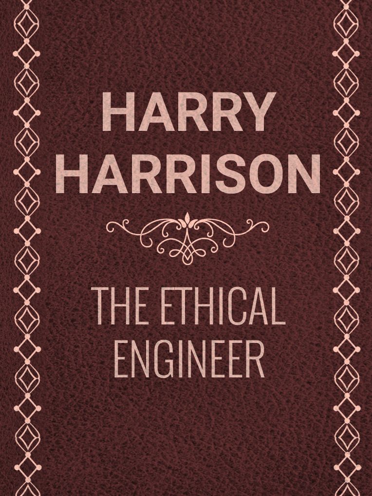 The Ethical Engineer