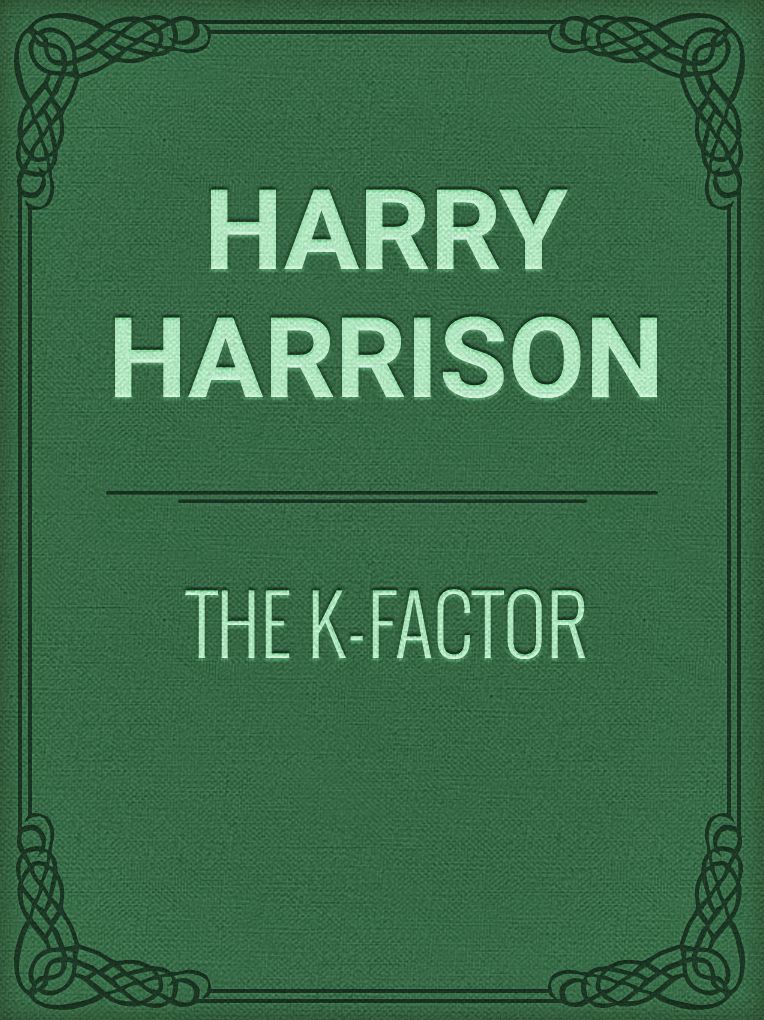 The K-Factor