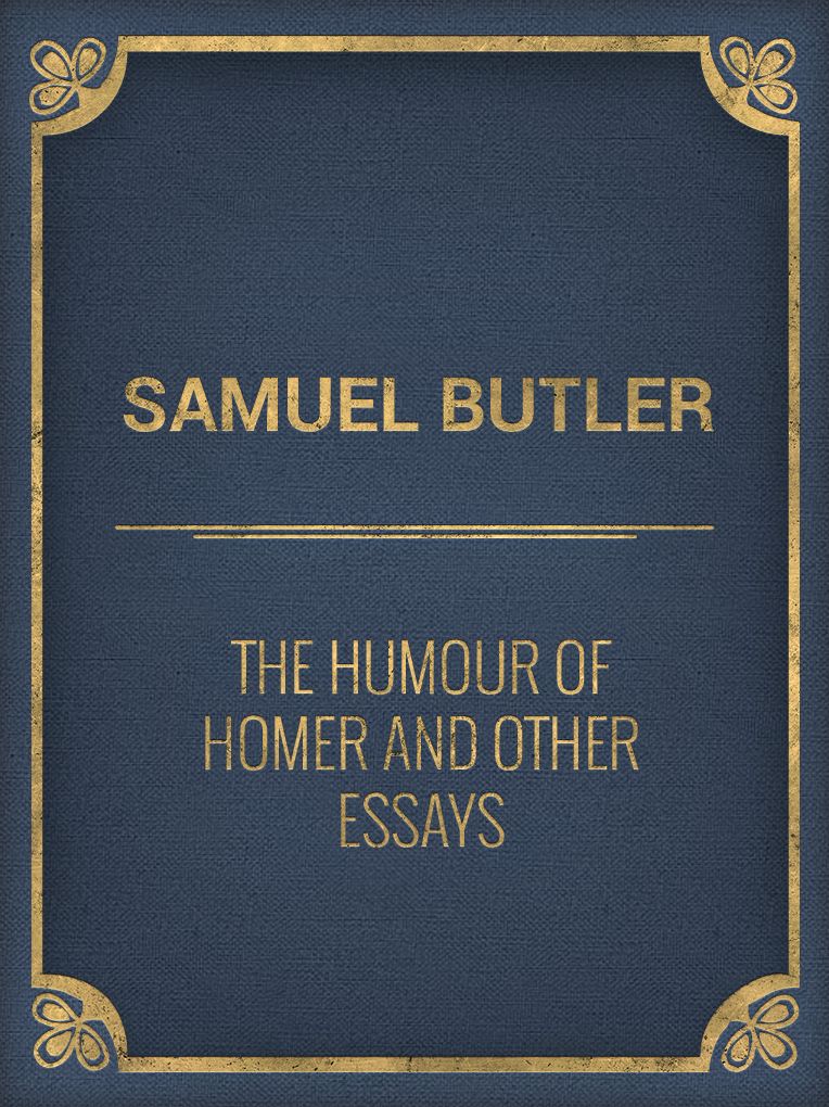 The Humour of Homer and Other Essays