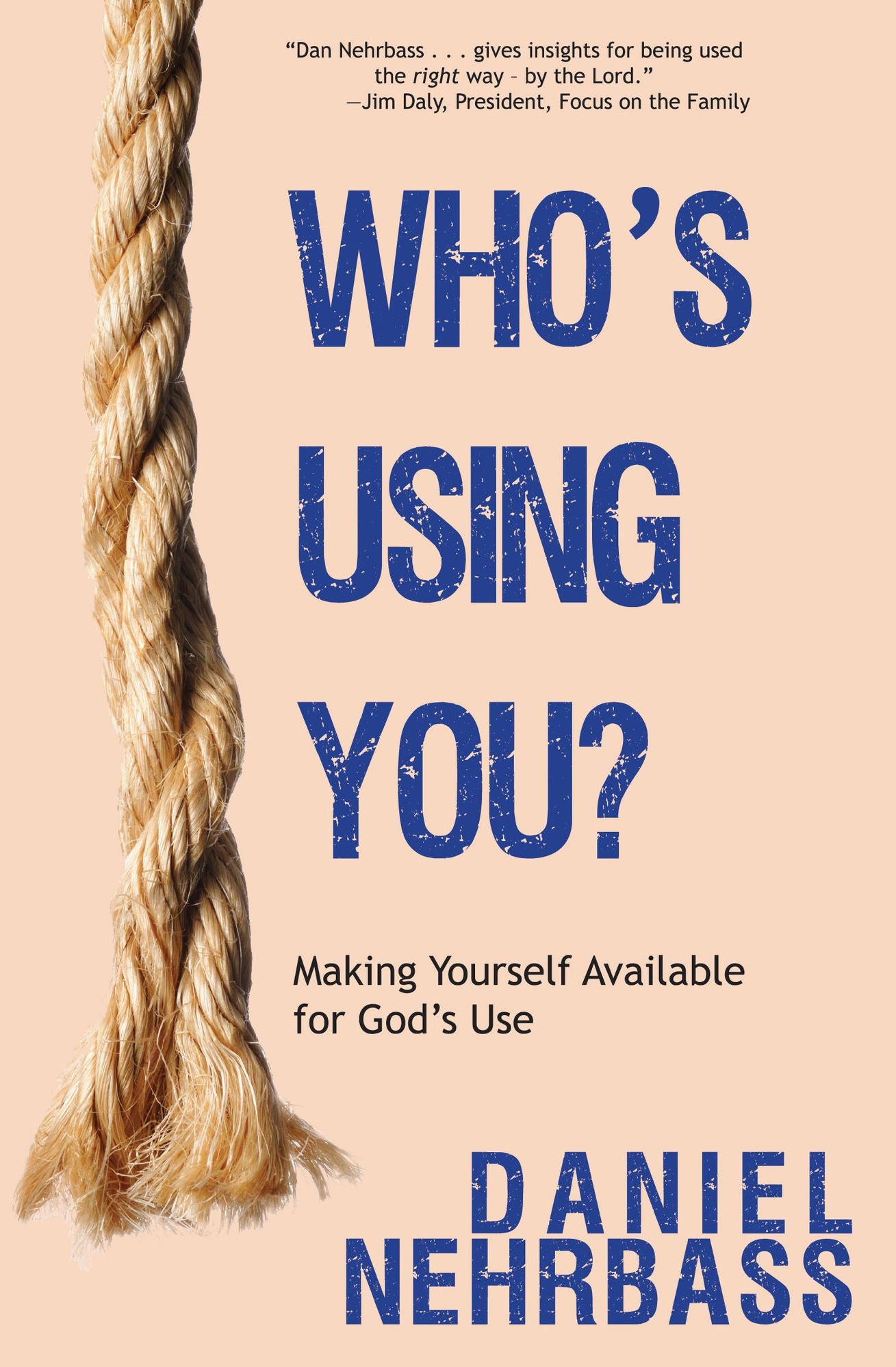 Who's Using You?: Making Yourself Available for Gods Use