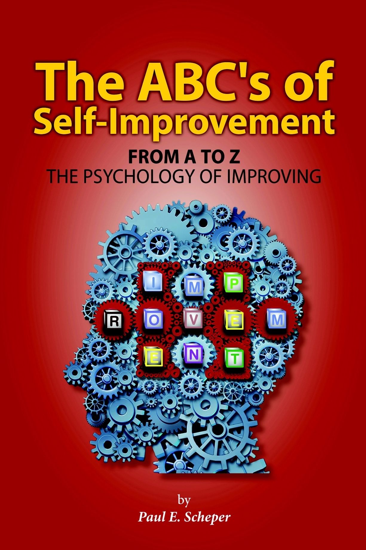The ABC's of Self-Improvement: The Psychology of Improving