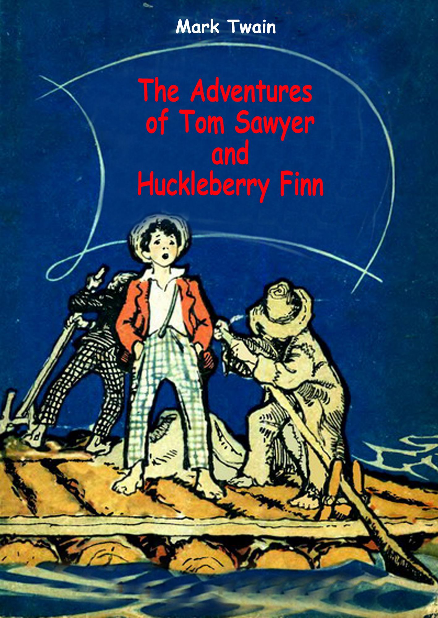 The Adventures of Tom Sawyer and Huckleberry Finn (illustrated)